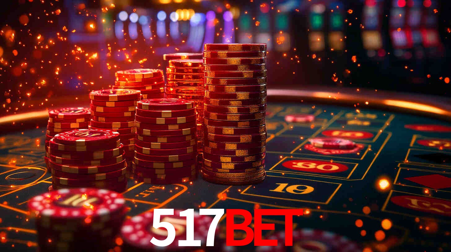 Explore as vantagens do 517bet: serviço profissional e confiabilidade